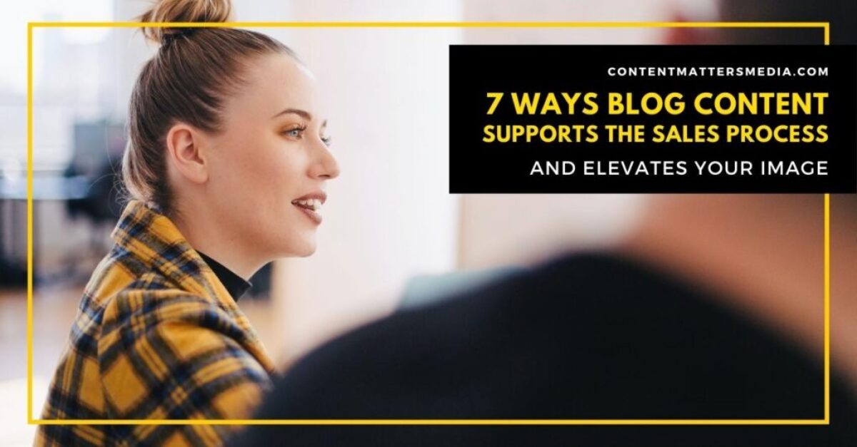 Seven Ways Blog Content Supports The Sales Process